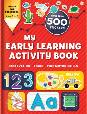 Mein Aktivitätsbuch für frühes Lernen: Beobachtung - Logik - Feinmotorik: Mehr als 300 Sticker - My Early Learning Activity Book: Observation - Logic - Fine Motor Skills: More Than 300 Stickers