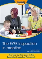 EYFS-Inspektion in der Praxis - Ihr schrittweiser Leitfaden für den Inspektionsrahmen für den Bildungsbereich - EYFS Inspection in practice - Your step by step guide to the Education Inspection Framework