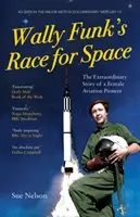 Wally Funk's Race for Space - Die außergewöhnliche Geschichte einer Luftfahrtpionierin - Wally Funk's Race for Space - The Extraordinary Story of a Female Aviation Pioneer