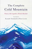 Der vollständige Kalte Berg: Gedichte des legendären Einsiedlers Hanshan - The Complete Cold Mountain: Poems of the Legendary Hermit Hanshan