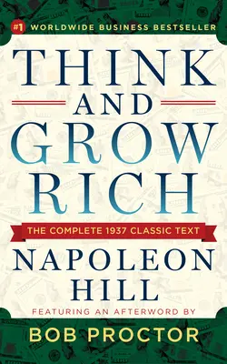 Think and Grow Rich: Der vollständige Text des Klassikers von 1937 mit einem Nachwort von Bob Proctor - Think and Grow Rich: The Complete 1937 Classic Text Featuring an Afterword by Bob Proctor