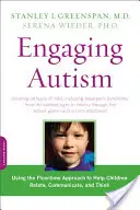 Autismus einbinden: Der Floortime-Ansatz, um Kindern zu helfen, Beziehungen aufzubauen, zu kommunizieren und zu denken - Engaging Autism: Using the Floortime Approach to Help Children Relate, Communicate, and Think