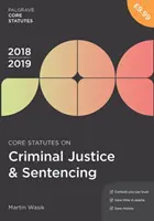 Kernstatuten für Strafjustiz und Strafvollzug 2018-19 - Core Statutes on Criminal Justice & Sentencing 2018-19