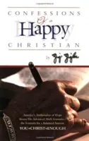 Bekenntnisse eines glücklichen Christen - Confessions of a Happy Christian