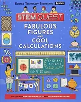 Fabelhafte Zahlen und coole Berechnungen - Vollgepackt mit erstaunlichen mathematischen Fakten und über 30 lustigen Experimenten - Fabulous Figures and Cool Calculations - Packed with amazing maths facts and over 30 fun experiments