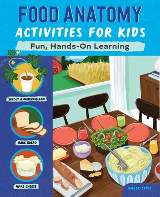 Lebensmittelanatomie für Kinder: Spaß, Hands-On Lernen - Food Anatomy Activities for Kids: Fun, Hands-On Learning