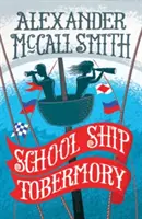 Schulschiff Tobermory - Ein Schulschiff Tobermory Abenteuer (Buch 1) - School Ship Tobermory - A School Ship Tobermory Adventure (Book 1)