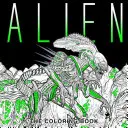 Alien: Das Ausmalbuch - Alien: The Coloring Book