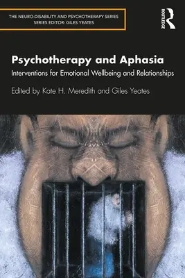 Psychotherapie und Aphasie: Interventionen für emotionales Wohlbefinden und Beziehungen - Psychotherapy and Aphasia: Interventions for Emotional Wellbeing and Relationships