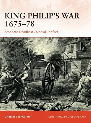 König Philipps Krieg 1675-76: Amerikas tödlichster Kolonialkonflikt - King Philip's War 1675-76: America's Deadliest Colonial Conflict