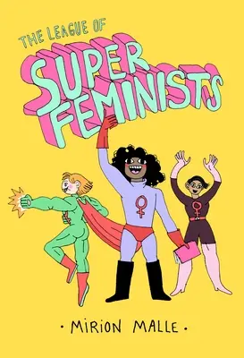 Die Liga der Superfeministinnen - The League of Super Feminists