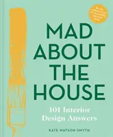 Verrückt nach dem Haus: 101 Antworten zur Innenarchitektur - Mad about the House: 101 Interior Design Answers