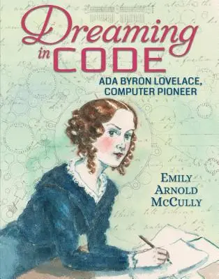 Träumen in Code: ADA Byron Lovelace, Computerpionierin - Dreaming in Code: ADA Byron Lovelace, Computer Pioneer