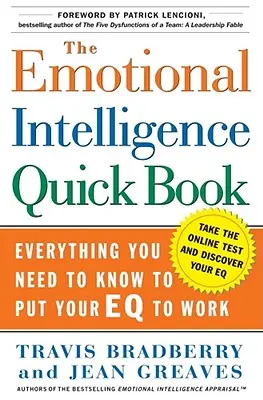 Das Schnellbuch der Emotionalen Intelligenz: Alles, was Sie wissen müssen, um Ihr Eq zu nutzen - The Emotional Intelligence Quick Book: Everything You Need to Know to Put Your Eq to Work