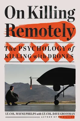 Über das Töten aus der Ferne: Die Psychologie des Tötens mit Drohnen - On Killing Remotely: The Psychology of Killing with Drones