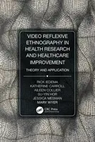 Videoreflexive Ethnographie in der Gesundheitsforschung und Verbesserung des Gesundheitswesens: Theorie und Anwendung - Video-Reflexive Ethnography in Health Research and Healthcare Improvement: Theory and Application