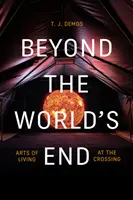 Jenseits des Endes der Welt: Die Kunst des Lebens an der Kreuzung - Beyond the World's End: Arts of Living at the Crossing