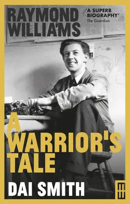 Raymond Williams: Die Geschichte eines Kriegers - Raymond Williams: A Warrior's Tale