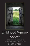 Erinnerungsräume der Kindheit: Wie bleibende Erinnerungen an Orte der Kindheit unser Leben prägen - Childhood Memory Spaces: How Enduring Memories of Childhood Places Shape Our Lives