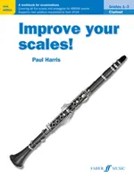 Verbessern Sie Ihre Tonleitern! Klarinette, Klassen 1-3: Ein Arbeitsbuch für Prüfungen - Improve Your Scales! Clarinet, Grades 1-3: A Workbook for Examinations