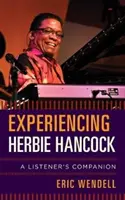 Herbie Hancock erleben: Ein Wegbegleiter für Zuhörer - Experiencing Herbie Hancock: A Listener's Companion