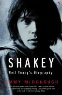 Shakey - Neil Youngs Biografie - Shakey - Neil Young's Biography