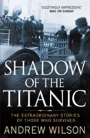 Schatten der Titanic - Die außergewöhnlichen Geschichten der Überlebenden - Shadow of the Titanic - The Extraordinary Stories of Those Who Survived