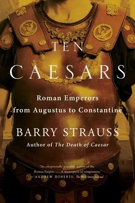 Zehn Cäsaren: Römische Kaiser von Augustus bis Konstantin - Ten Caesars: Roman Emperors from Augustus to Constantine