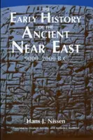 Die Frühgeschichte des Alten Orients, 9000-2000 v. Chr. - The Early History of the Ancient Near East, 9000-2000 B.C.