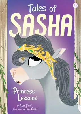 Geschichten von Sasha 4: Prinzessinnen-Lektionen - Tales of Sasha 4: Princess Lessons