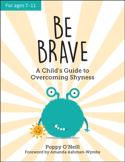 Sei mutig - Ein Leitfaden für Kinder zur Überwindung von Schüchternheit - Be Brave - A Child's Guide to Overcoming Shyness