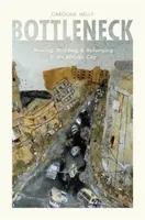 Engpass: Umzug, Aufbau und Zugehörigkeit in einer afrikanischen Stadt - Bottleneck: Moving, Building, and Belonging in an African City