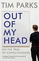 Out of My Head - Auf den Spuren des Bewusstseins - Out of My Head - On the Trail of Consciousness