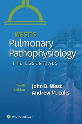 West's Pulmonale Pathophysiologie: Das Wesentliche - West's Pulmonary Pathophysiology: The Essentials