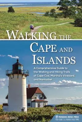 Wandern am Kap und auf den Inseln: Ein umfassender Führer zu den Spazier- und Wanderwegen von Cape Cod, Martha's Vineyard und Nantucket - Walking the Cape and Islands: A Comprehensive Guide to the Walking and Hiking Trails of Cape Cod, Martha's Vineyard, and Nantucket