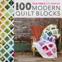 Tula Pink's City Sampler: 100 moderne Quiltblöcke - Tula Pink's City Sampler: 100 Modern Quilt Blocks