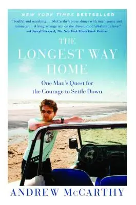 Der längste Weg nach Hause: Die Suche eines Mannes nach dem Mut, sich niederzulassen - The Longest Way Home: One Man's Quest for the Courage to Settle Down