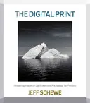 Der digitale Druck: Bilder in Lightroom und Photoshop für den Druck vorbereiten - The Digital Print: Preparing Images in Lightroom and Photoshop for Printing