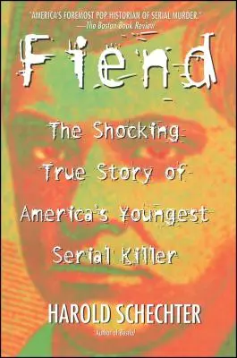 Unhold: Die schockierende wahre Geschichte von Amerikas jüngstem Serienmörder - Fiend: The Shocking True Story of Americas Youngest Serial Killer