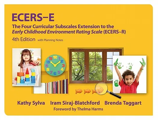 Ecers-E: Die vier Teilskalen der Curricularen Erweiterung der Early Childhood Environment Rating Scale (Ecers-R) mit Planungshinweisen - Ecers-E: The Four Curricular Subscales Extension to the Early Childhood Environment Rating Scale (Ecers-R) with Planning Notes