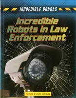 Unglaubliche Roboter in der Strafverfolgung - Incredible Robots in Law Enforcement