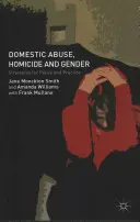 Häusliche Gewalt, Tötung und Geschlecht: Strategien für Politik und Praxis - Domestic Abuse, Homicide and Gender: Strategies for Policy and Practice