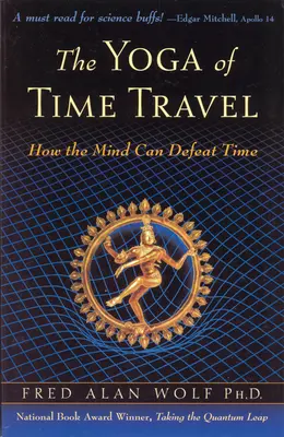 Das Yoga der Zeitreise: Wie der Geist die Zeit besiegen kann - The Yoga of Time Travel: How the Mind Can Defeat Time