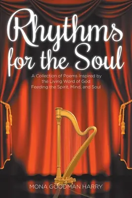 Rhythmen für die Seele: Eine Sammlung von Gedichten, inspiriert durch das lebendige Wort Gottes, das Geist, Verstand und Seele nährt - Rhythms for the Soul: A Collection of Poems Inspired by the Living Word of God Feeding the Spirit, Mind, and Soul