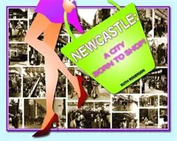 Newcastle - Eine Stadt, die zum Einkaufen geboren wurde - Newcastle - A City Born to Shop