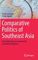 Vergleichende Politik in Südostasien: Eine Einführung in Regierungen und politische Regime - Comparative Politics of Southeast Asia: An Introduction to Governments and Political Regimes