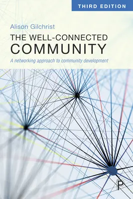 Die gut vernetzte Gemeinschaft: Ein vernetzter Ansatz für die Gemeindeentwicklung - The Well-Connected Community: A Networking Approach to Community Development