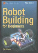 Roboterbau für Anfänger, dritte Auflage - Robot Building for Beginners, Third Edition