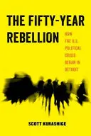 Die fünfzigjährige Rebellion, 2: Wie die politische Krise der USA in Detroit ihren Anfang nahm - The Fifty-Year Rebellion, 2: How the U.S. Political Crisis Began in Detroit