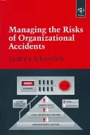 Management der Risiken organisatorischer Unfälle - Managing the Risks of Organizational Accidents